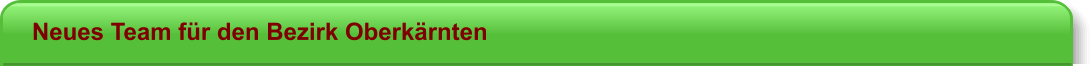 Neues Team für den Bezirk Oberkärnten